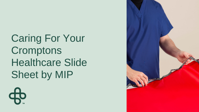 Caring For Your Cromptons Healthcare Slide Sheet by MIP Blog