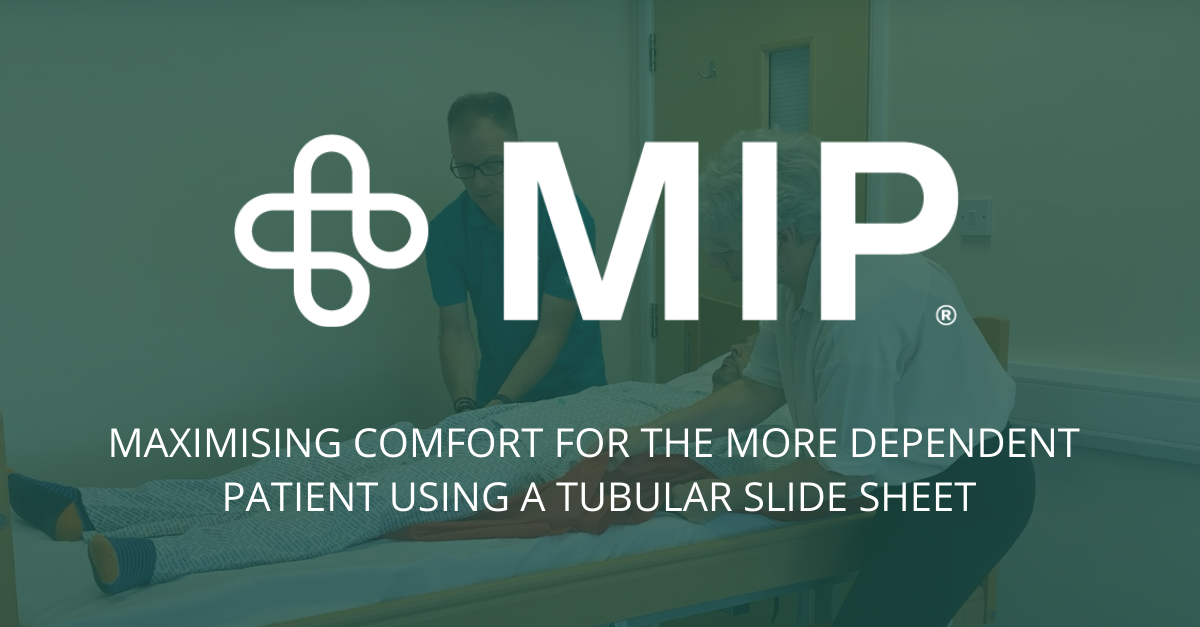 Maximising Comfort For The More Dependent Patient Using A Tubular Slide Sheet