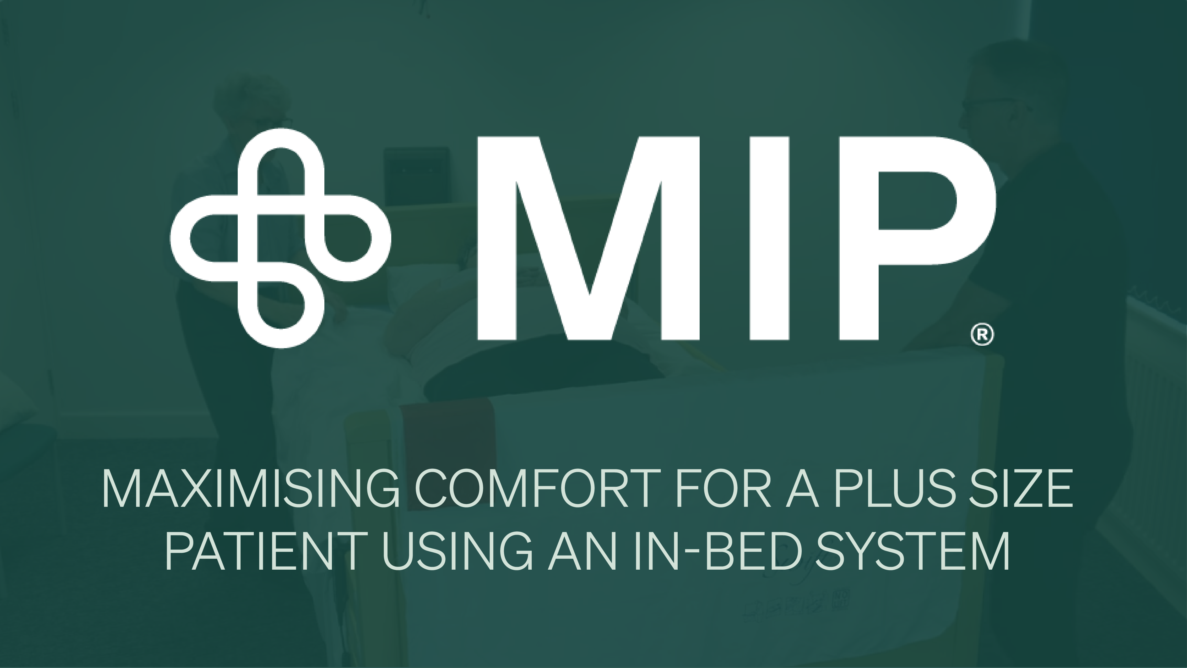 Maximising Comfort For a Plus Size Patient Using an In-Bed System