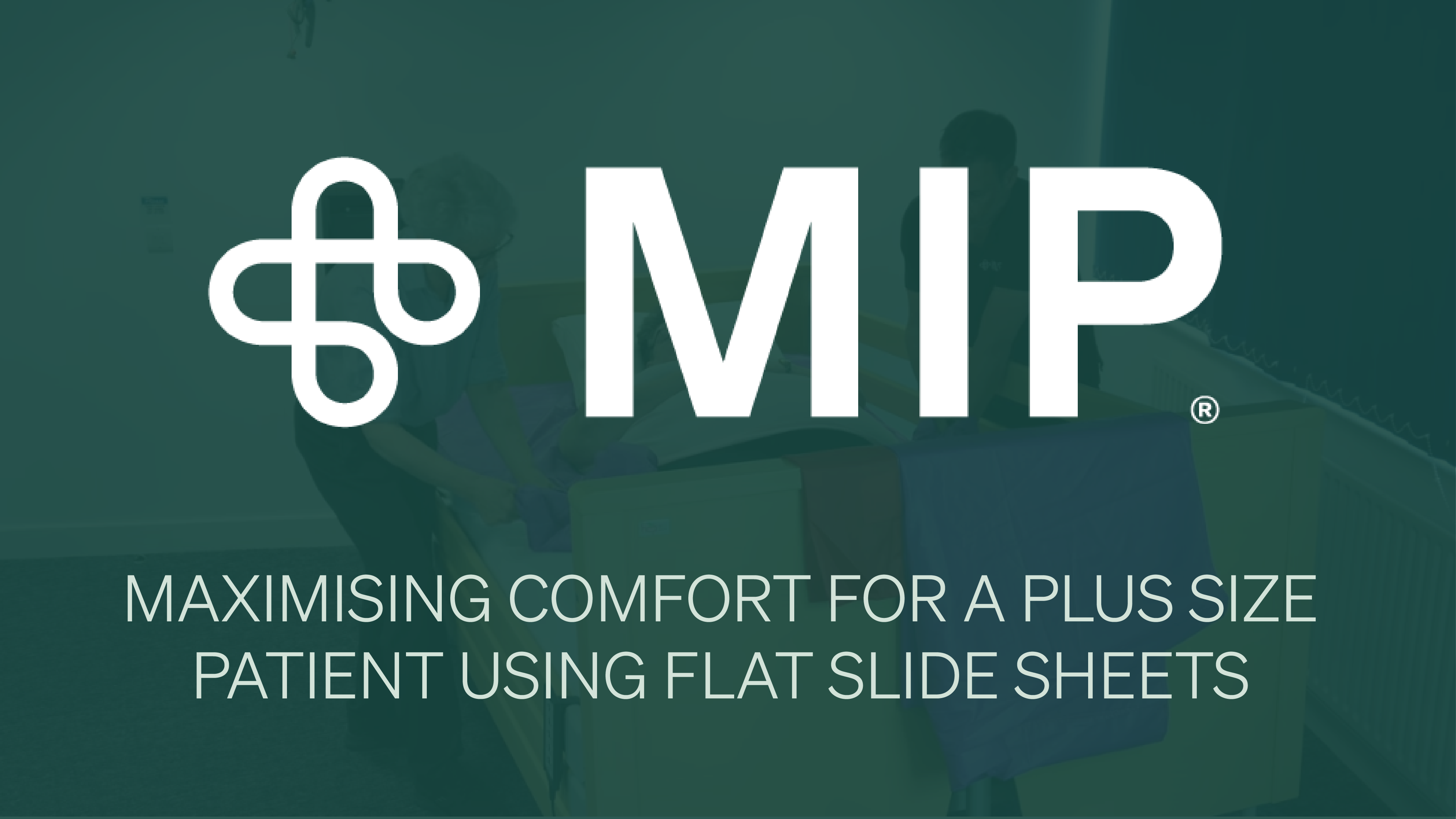 Maximising Comfort for a Plus Size Patient Using Flat Slide Sheets