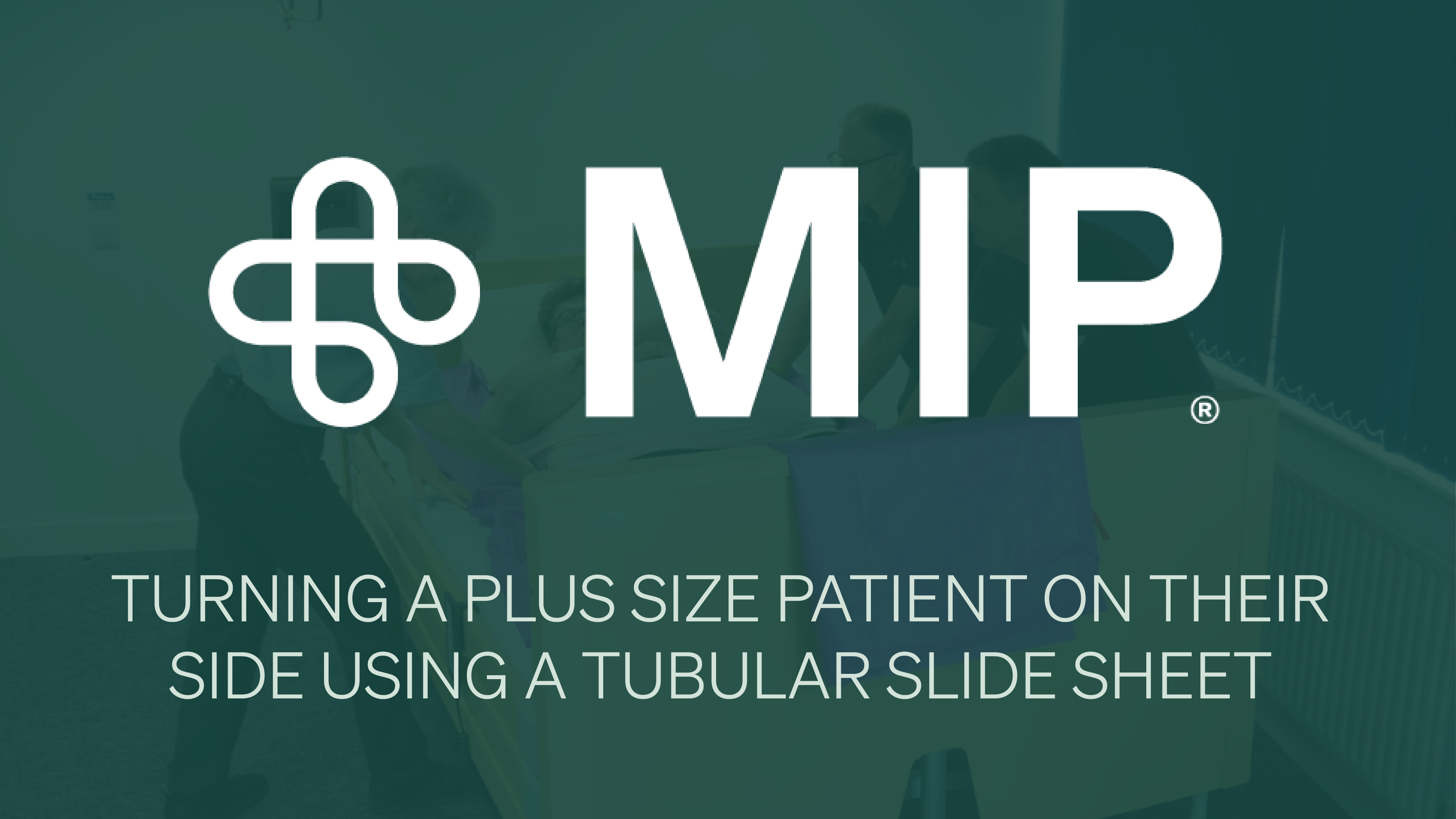 Turning a Plus Size Patient on their Side Using a Tubular Slide Sheet